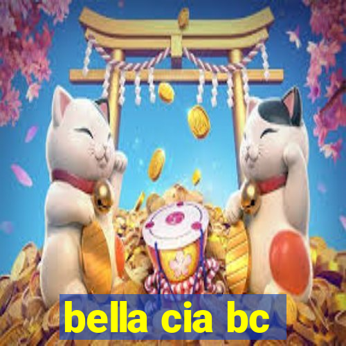 bella cia bc